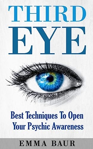 Third Eye Best Techniques To Open Your Psychic Awareness