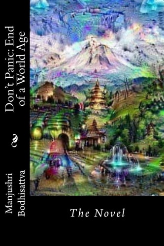 Don't Panic: End of a World Age The Novel