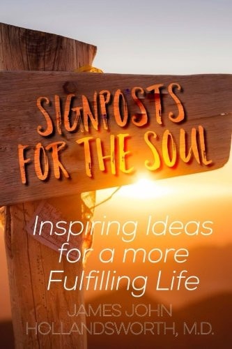 Signposts for the Soul Inspiring Ideas for a More Fulfilling Life