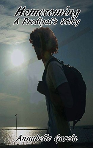 Homecoming A Prodigal's Story