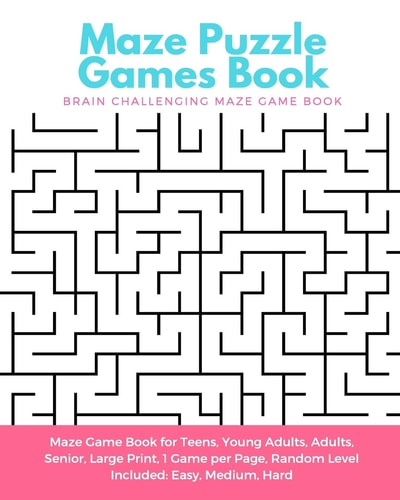 Maze Puzzle Games Book Brain Challenging Maze Game Book for Teens, Young Adults, Adults, Senior, Large Print, 1 Game Per Page, Random Level Included: Easy, Medium, Hard