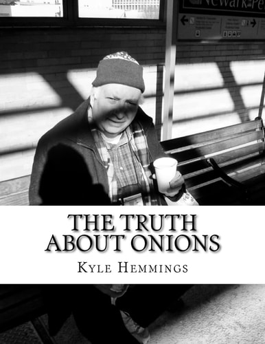 The Truth about Onions A Collection of Short Prose