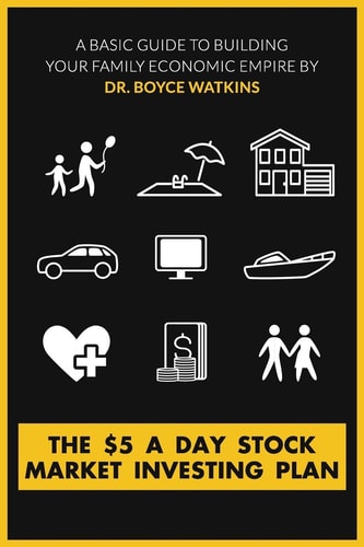 The $5 A Day Stock Market Investing Plan A Basic Guide to Building Your Family Economic Empire