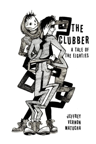 The Clubber A Tale of the Eighties