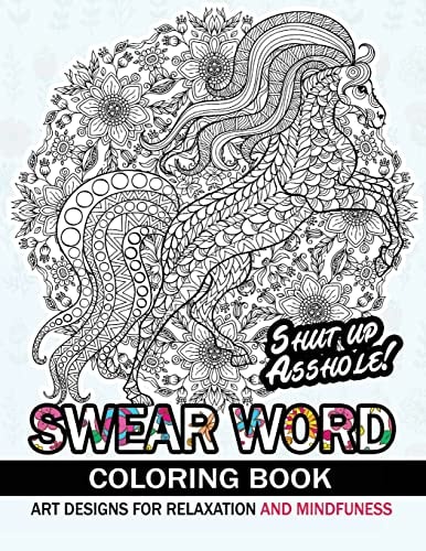 Swear Word Coloring Book An Adult Coloring Book : Animal Design with Swear Word and Flower