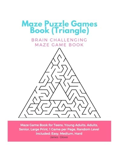 Maze Puzzle Games Book (Triangle) Brain Challenging Maze Game Book for Teens, Young Adults, Adults, Senior, Large Print, 1 Game Per Page, Random Level Included: Easy, Medium, Hard