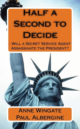 Half a Second to Decide : Will a Secret Service Agent Assassinate the President?