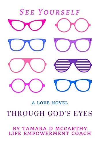 See Yourself Through God's Eyes: A Love Novel