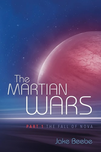 The Martian Wars Part 1 - The Fall of Nova