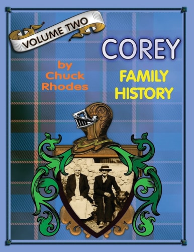 Corey Family History Vol. Two Generations Ten - Fourteen