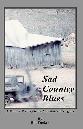 Sad Country Blues A Murder Mystery in the Mountains of Virginia