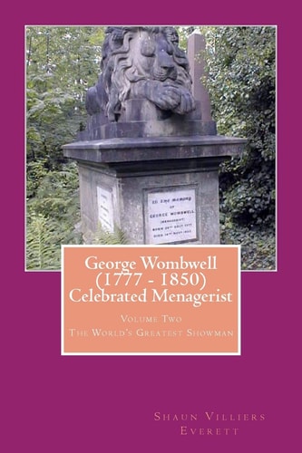 George Wombwell (1777 - 1850) Celebrated Menagerist The World's Greatest Showman