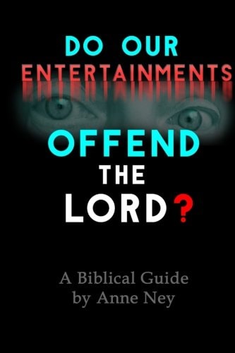 Do Our Entertainments Offend the Lord? A Biblical Guide