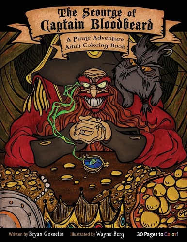 The Scourge of Captain Bloodbeard A Pirate Adventure Adult Coloring Book