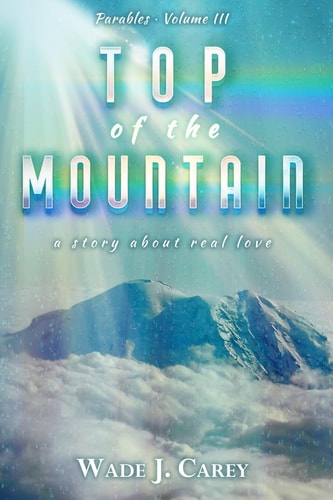 Top Of The Mountain A Story about Real Love