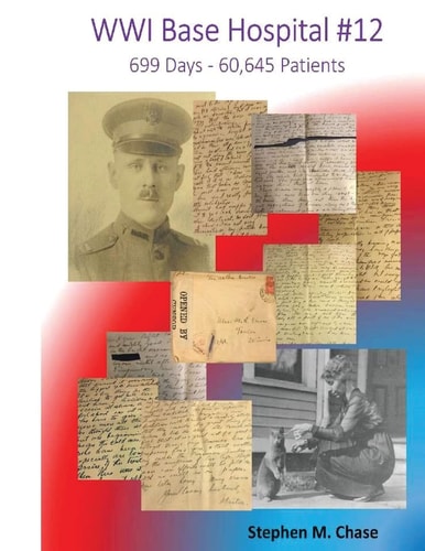 WWI Base Hospital #12 699 Days - 60,645 Patients