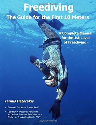 Freediving - The Guide for the First 10 Meters A Complete Manual for the 1st Level of Freediving