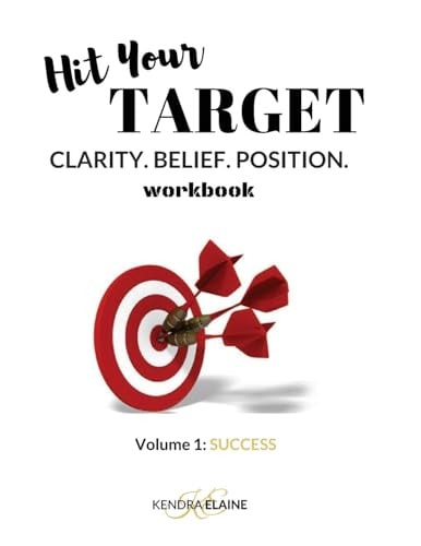 Hit Your Target Workbook Clarity. Belief. Position.