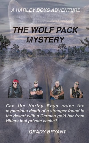 The Wolfpack Mystery A Body Is Found on the Indian Reservation of the San Andres Mountains with a German Swastika Marked Gold Bar. the Harley Boys Are Asked for Their Assistance in Opening Up an Age Old Mystery That Has Been Unsolved for Over Fifty Years