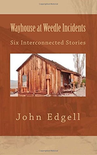 Wayhouse at Weedle Incidents Six Interconnected Stories