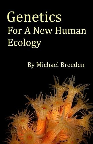 Genetics For A New Human Ecology