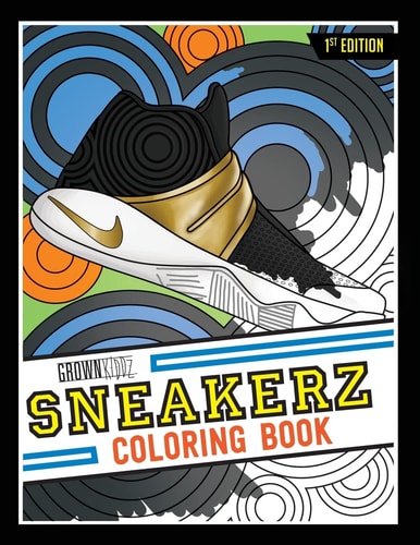 Sneakerz Coloring Book Color Some of the Most Popular Sneakers Ever Made!