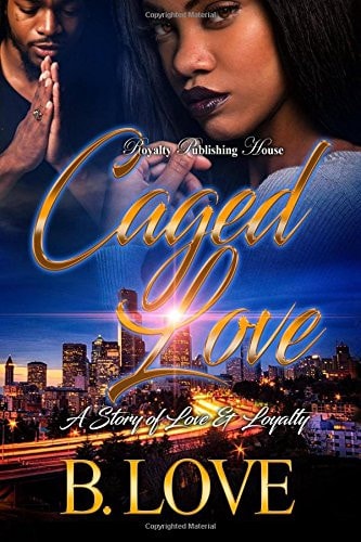 Caged Love A Story of Love and Loyalty