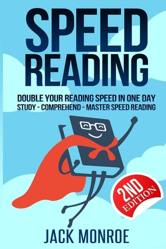 Speed Reading Double Your Reading Speed in a Day. Memory - Comprehend - Study - Learn