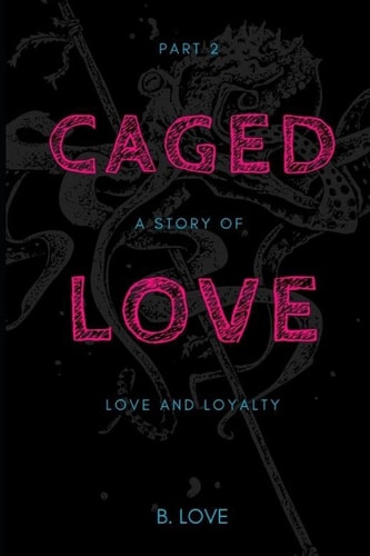 Caged Love 2 A Story of Love and Loyalty