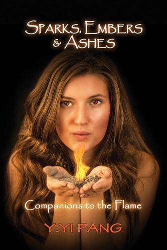 Sparks, Embers and Ashes Companions to the Flame