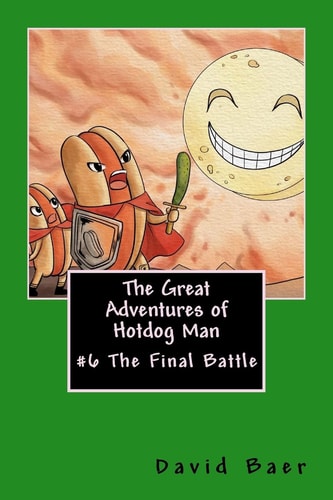 The Great Adventures of Hotdog Man #6 The Final Battle