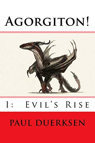 Agorgiton! Part I: Evil's Rise