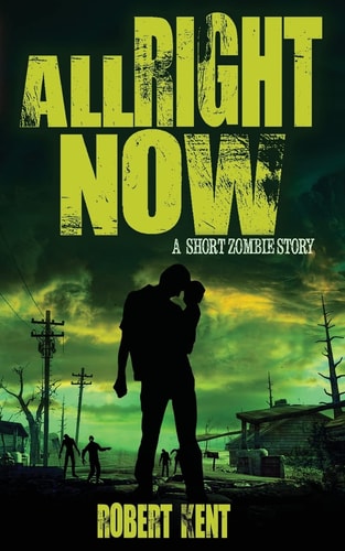 All Right Now A Short Zombie Story