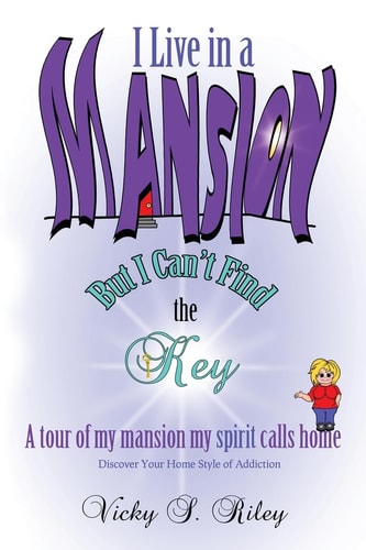 I Live in a Mansion, But I Can't Find the Key A Tour of My Mansion My Spirit Calls Home