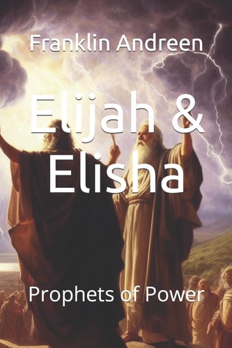 Elijah and Elisha Prophets of Power