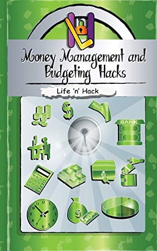 Money Management and Budgeting Hacks 15 Simple Practical Hacks to Manage, Budget and Save Money