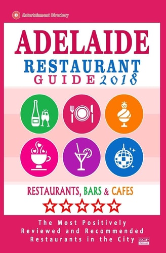 Adelaide Restaurant Guide 2018 Best Rated Restaurants in Adelaide, Australia - 500 Restaurants, Bars and Cafés Recommended for Visitors, 2018