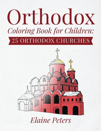 Orthodox Coloring Book for Children 25 Orthodox Churches