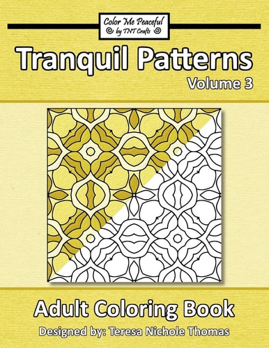 Tranquil Patterns Adult Coloring Book, Volume 3
