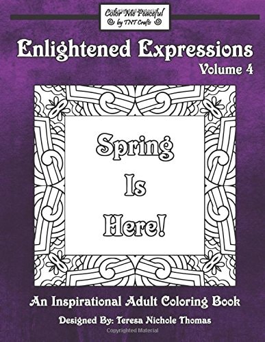 Enlightened Expressions Adult Coloring Book, Volume 4 Spring Is Here