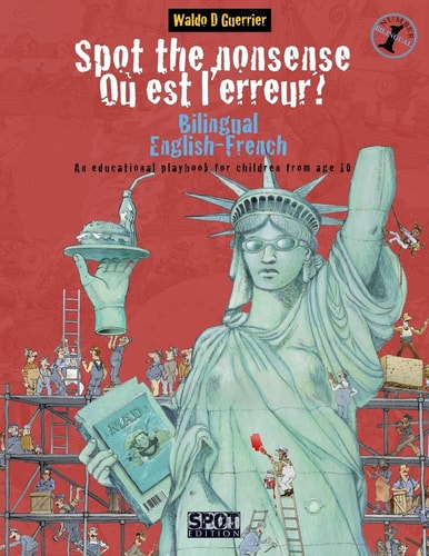 Spot the Nonsense - Où Est L'erreur? A Bilingual French-English Playbook for Children from Age 10