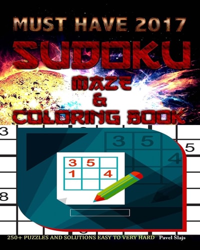 Sudoku, Maze and Coloring Book Over 250 Puzzles and Solutions