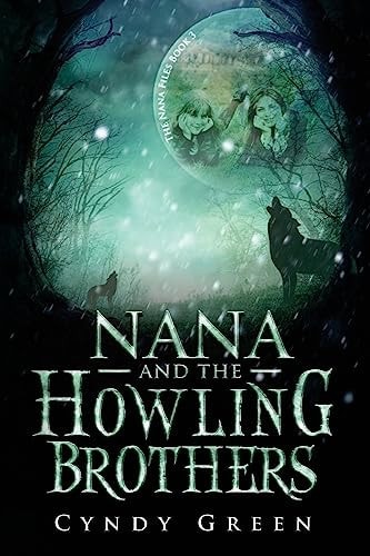 Nana and the Howling Brothers The Nana Files Book 3