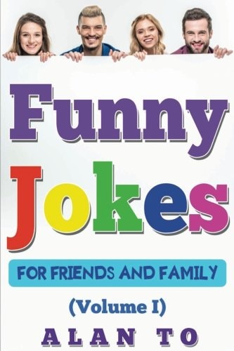 Funny Jokes for Friends and Family 1 Best Collection of Funny Stories, Jokes for Kids, Jokes for Family, Funny Books, Funny Short Stories