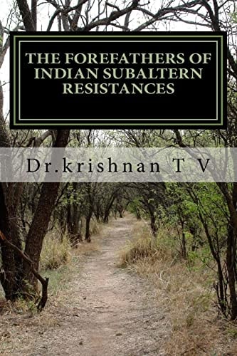 The Forefathers of Indian Subaltern Resistances Theory of Hegemony,philosophy of Praxis ,Subaltern Studies,Jotirao Phule,Narayana Guru ,Ayyankali,