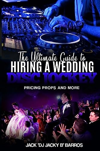 The Ultimate Guide to Hiring a Wedding DJ Pricing Props and More