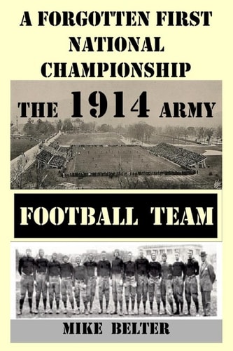 A Forgotten First National Championship: the 1914 Army Football Team