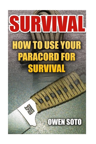 Survival How To Use Your Paracord For Survival