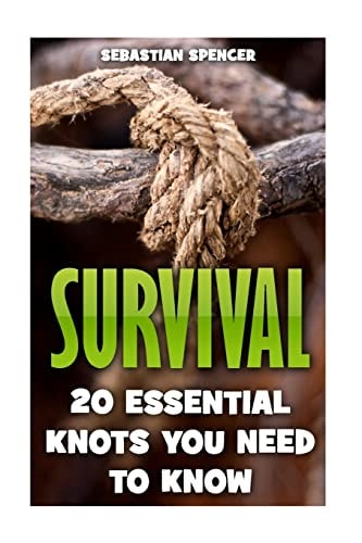 Survival 20 Essential Knots You Need To Know