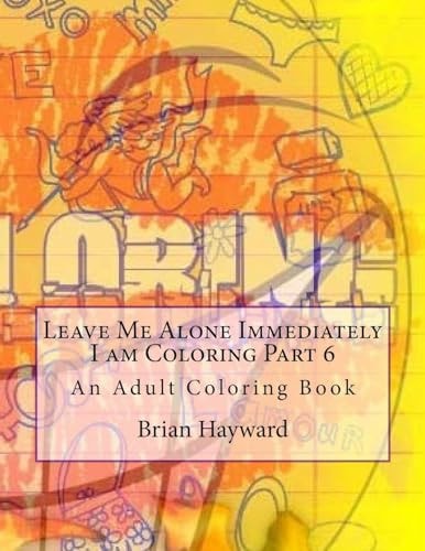 Leave Me Alone Immediately I Am Coloring Part 6 An Adult Coloring Book